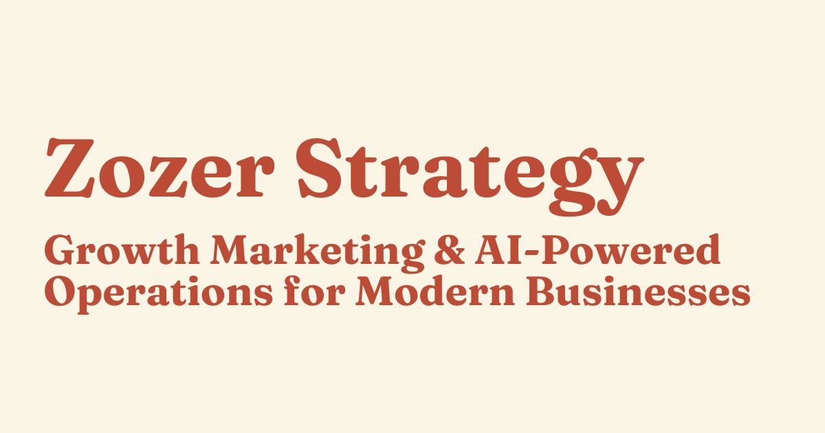 Zozer Strategy | Growth Marketing & AI Consulting for Modern Businesses